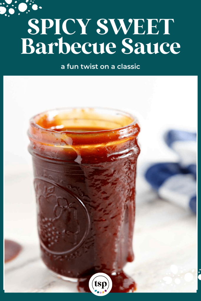 BBQ sauce drips down the side of a jar with the text Spicy Sweet Barbecue Sauce a fun twist on a classic