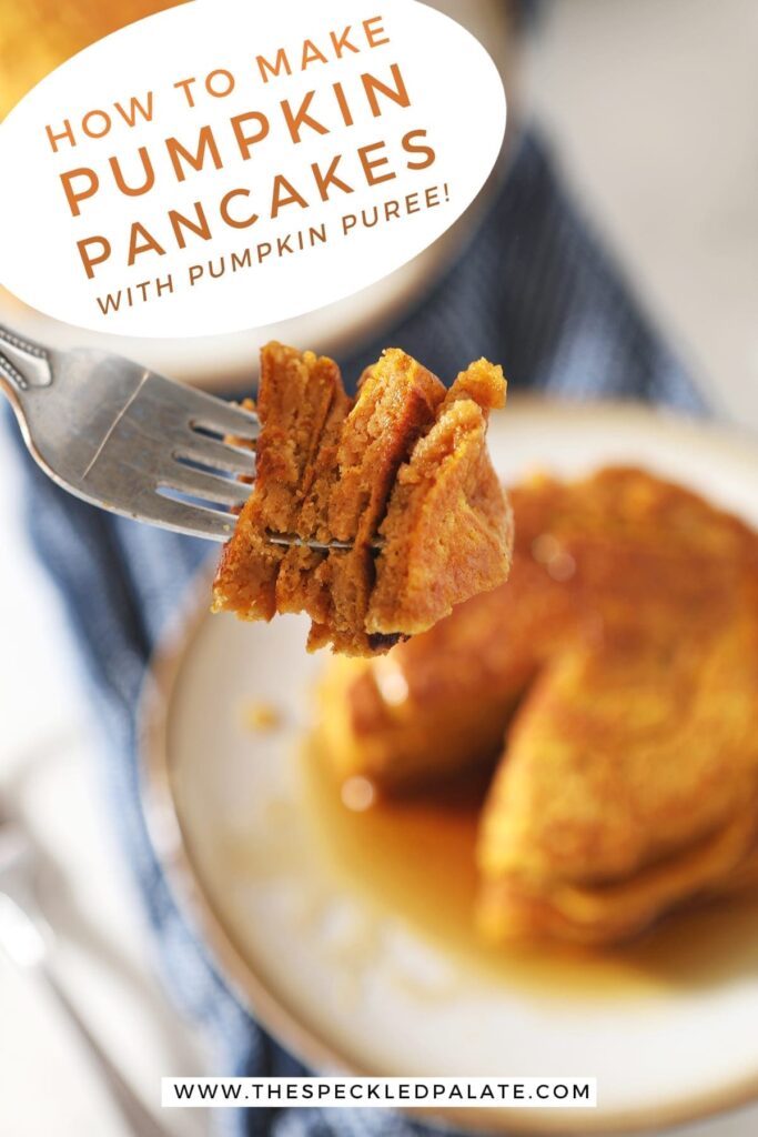 A fork holds a triangular bite of pancakes with a white plate of pancakes behind it with the text 'how to make pumpkin pancakes with pumpkin puree'