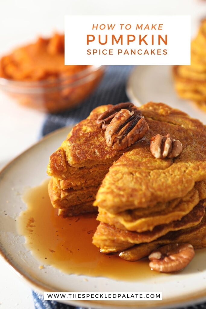 Close up of a stack of Buttermilk Pumpkin Spice Pancakes missing a triangular bite with syrup and pecans with the text 'how to make pumpkin spice pancakes'