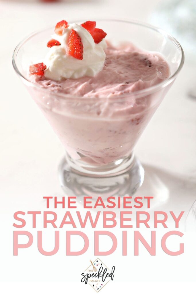 A martini cup holds a serving of pudding garnished with yogurt and chopped strawberries with the text 'the easiest strawberry pudding'