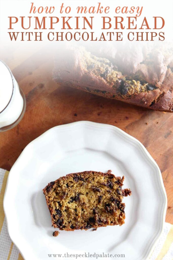 A slice of Chocolate Chip Pumpkin Bread on a white plate on a cutting board with the text 'how to make easy pumpkin bread with chocolate chips'