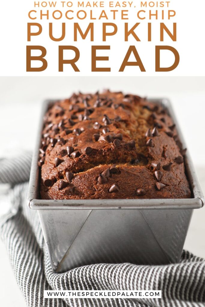 A loaf of pumpkin bread in a metal pan topped with chocolate chips on a gray striped towel with the text 'how to make easy, moist chocolate chip pumpkin bread'