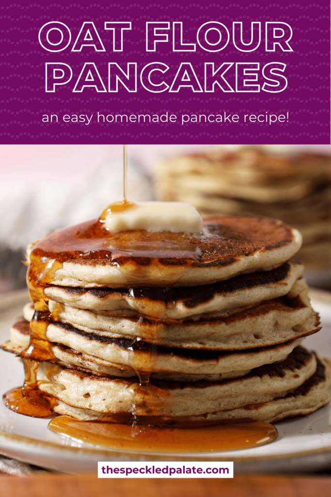 Close up of a stack of pancakes with syrup and butter with the text oat flour pancakes an easy homemade pancake recipe