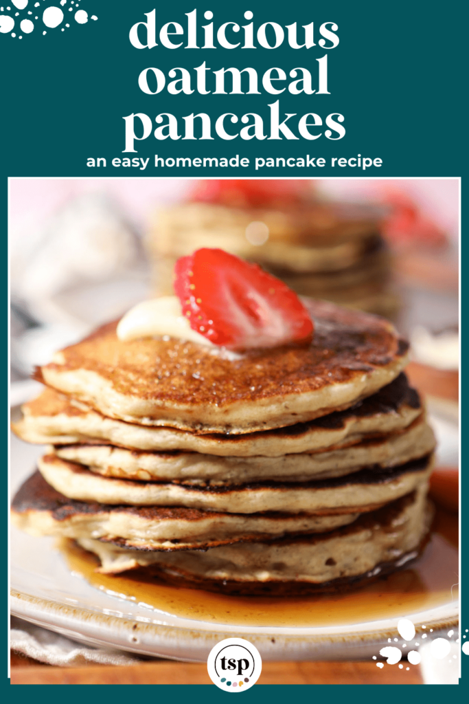 Two stacks of pancakes topped with butter and strawberries with the text delicious oatmeal pancakes an easy homemade pancake recipe