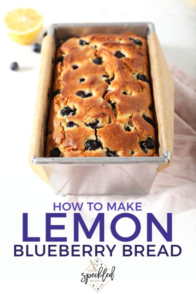 A loaf of bread in a pan with the test how to make lemon blueberry bread