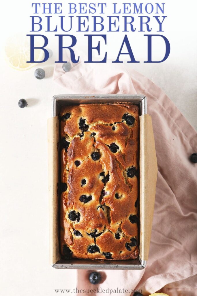 A loaf of blueberry bread from above with the text the best lemon blueberry bread