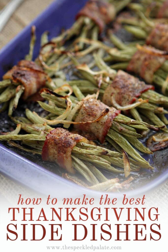 Close up of Green Bean Bacon Casserole in a purple baking dishes with the text 'how to make the best thanksgiving side dishes'