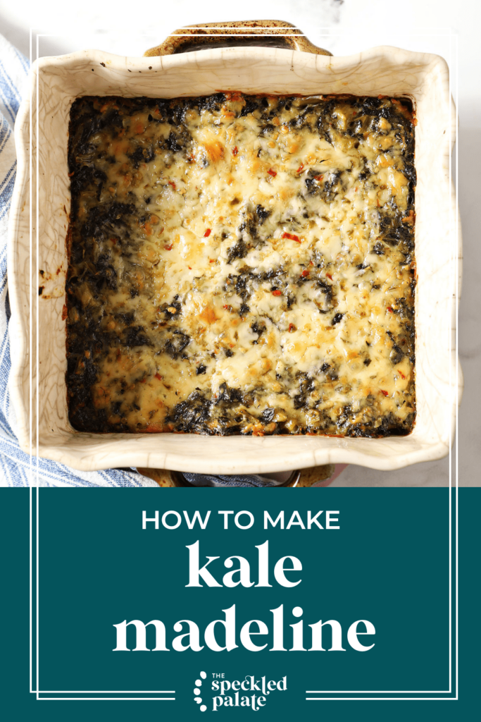 A casserole dish holds a cheesy kale recipe with the text how to make kale Madeline