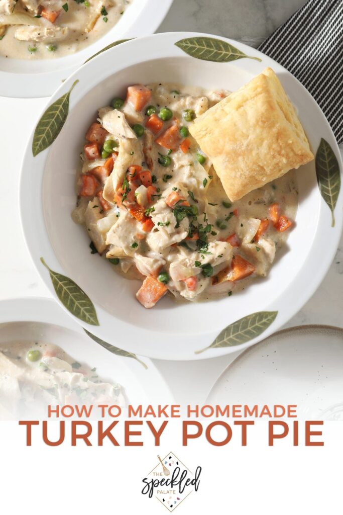 Close up of a decorative bowl holding a serving of Turkey Pot Pie topped with a golden puff pastry square with the text 'how to make homemade turkey pot pie'