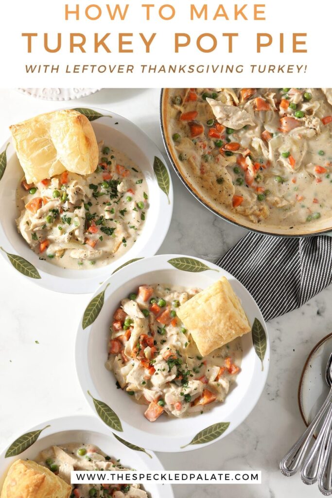 Three servings of Turkey Pot Pie in decorative dishes sit next to the casserole dish, a plate holding baked puff pastry squares and a plate holding spoons with the text 'how to make turkey pot pie with leftover thanksgiving turkey!'