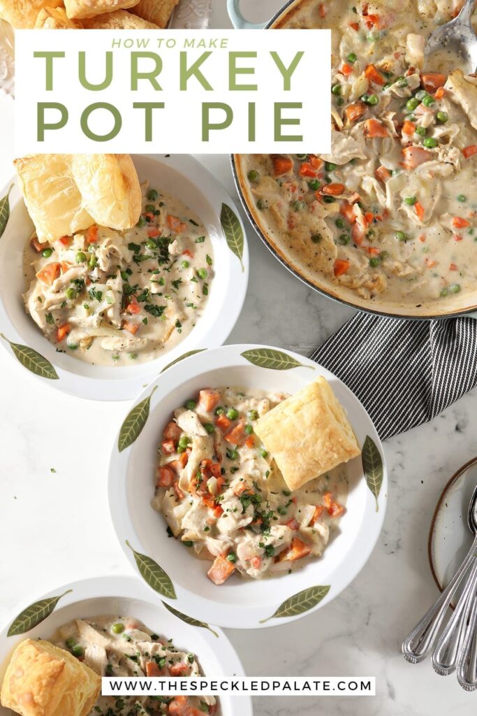 Three servings of Turkey Pot Pie in decorative dishes sit next to the casserole dish, a plate holding baked puff pastry squares and a plate holding spoons with the text 'how to make turkey pot pie;