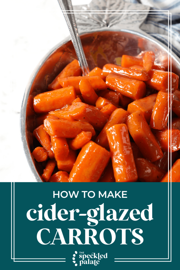 A silver serving bowl holds brown sugar glazed carrots with the text how to make cider-glazed carrots