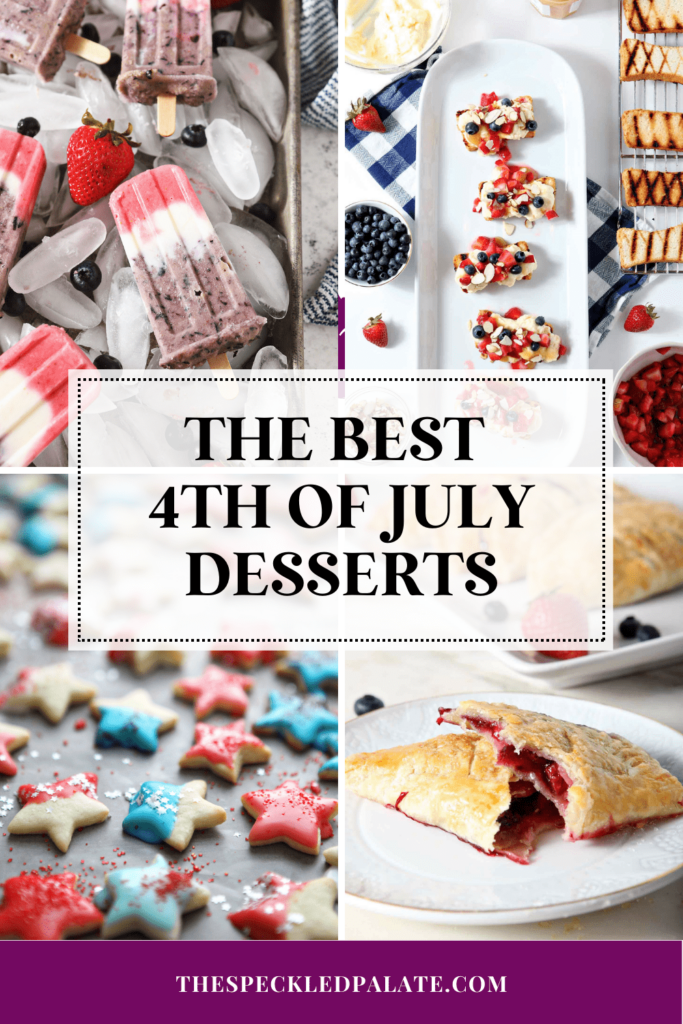 Collage showing 4 images of red, white and blue desserts with the text The Best 4th of July Desserts