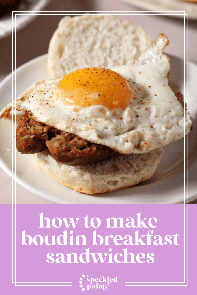 A fried egg on top of boudin and a biscuit with the text how to make boudin breakfast sandwiches