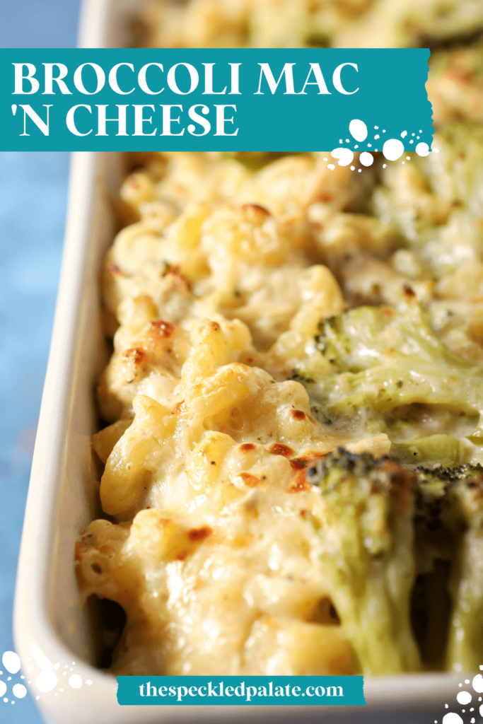 Close up of pan of macaroni and cheese with broccoli with the text Broccoli Mac 'n Cheese