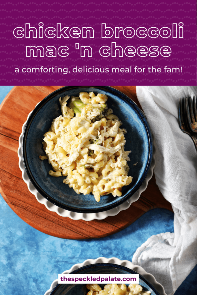 Two blue bowls of macaroni and cheese with the text chicken broccoli mac 'n cheese a comforting, delicious meal for the family