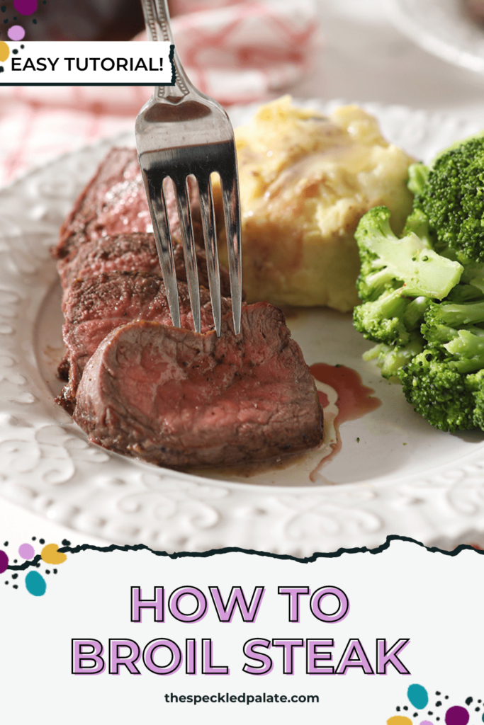 Close up of a fork spearing a slice of perfectly cooked steak with the text How to Broil Steak