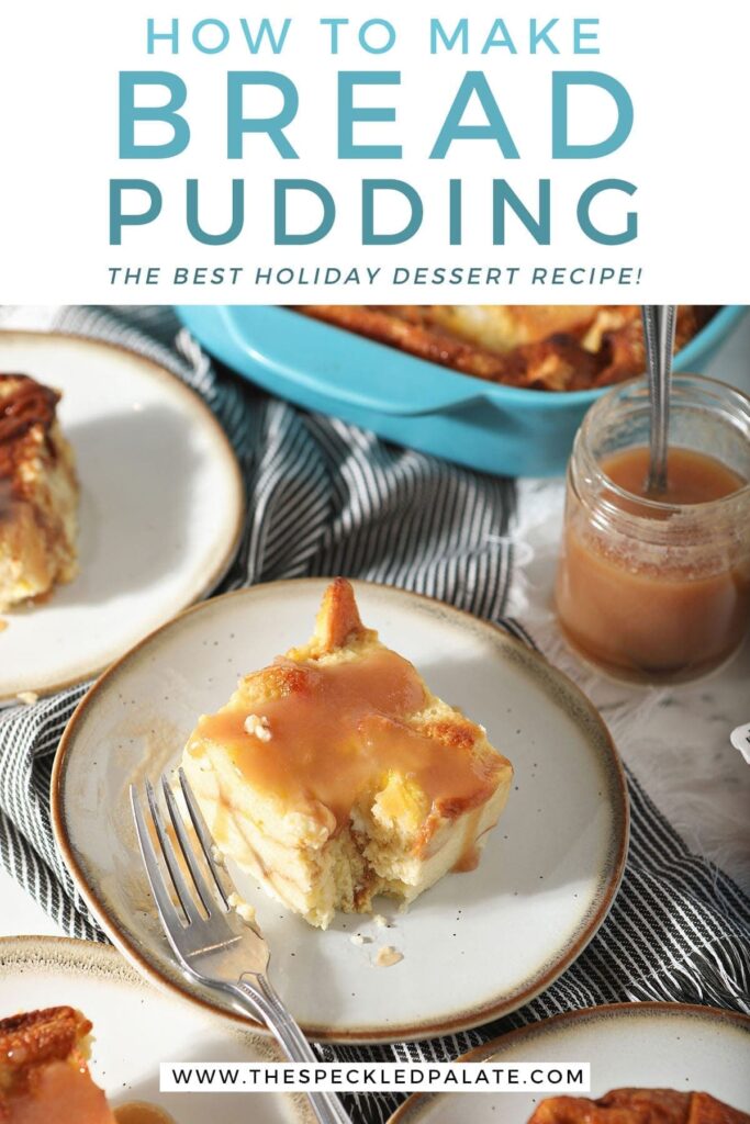 A cut into piece of bread pudding on a white plate, surrounded by other slices of the dessert and a jar of caramel sauce with the text 'how to make bread pudding. the best holiday dessert recipe!'