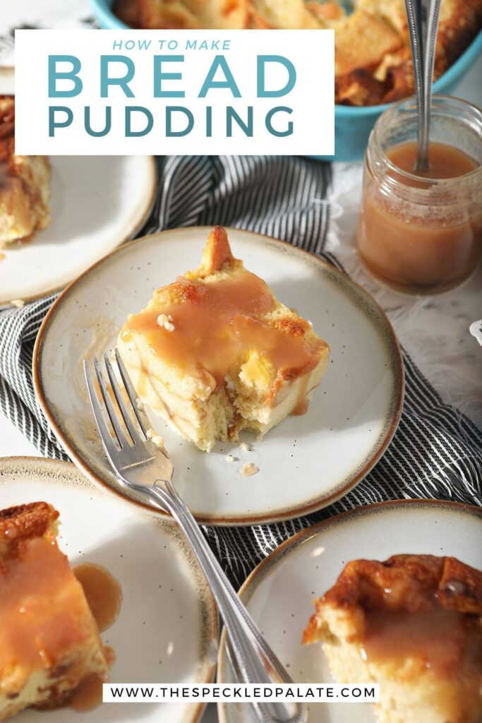 A cut into piece of bread pudding on a white plate, surrounded by other slices of the dessert and a jar of caramel sauce with the text 'how to make bread pudding'