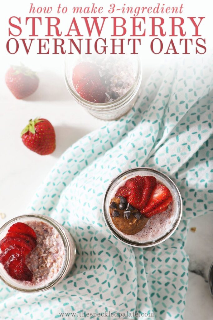 Four mason jars of overnight oats garnished with strawberries, almond butter and chocolate chips with the text 'how to make 3-ingredient strawberry overnight oats'