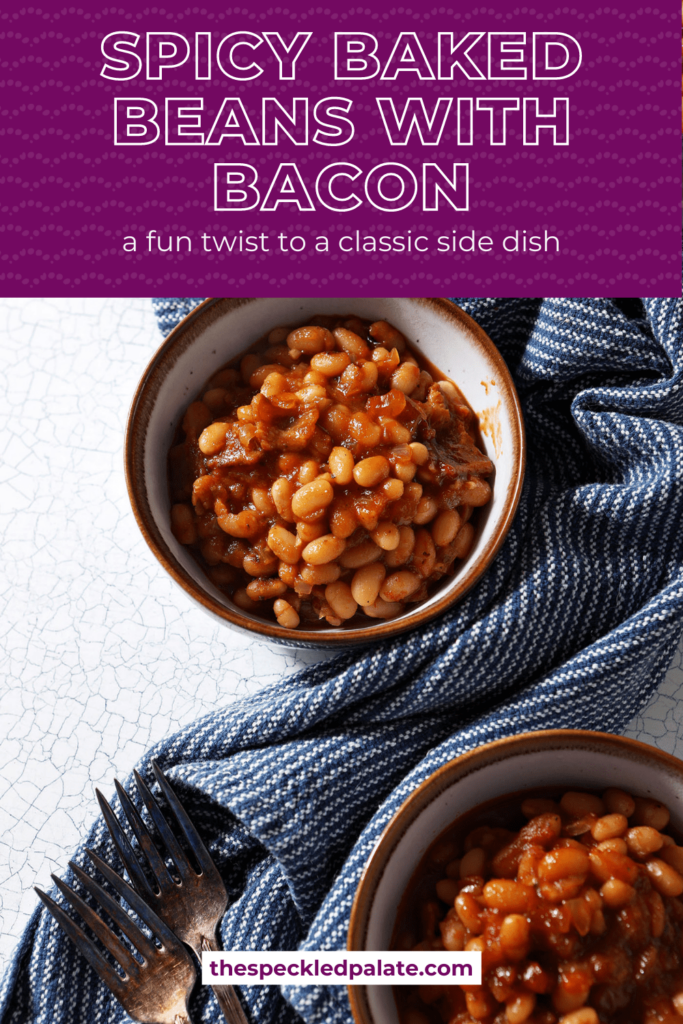 Two bowls of beans with the text spicy baked beans with bacon a fun twist on a classic side dish