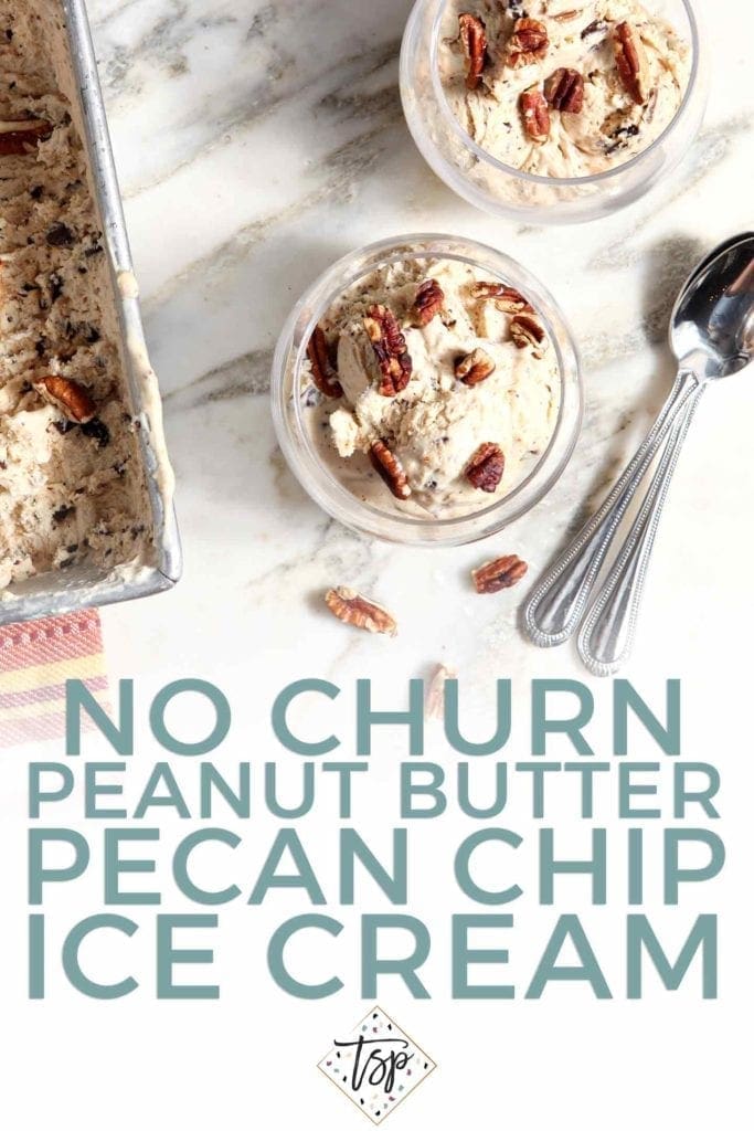 Pinterest graphic for No Churn Peanut Butter Pecan Chip Ice Cream, featuring text and an overhead image of the final ice cream, served in old fashioned glasses.