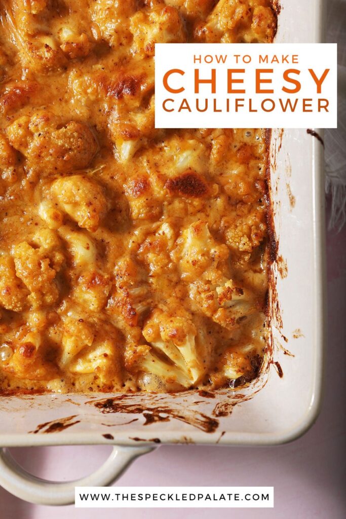 Close up of a casserole dish with cauliflower in a cheese sauce with the text how to make cheesy cauliflower