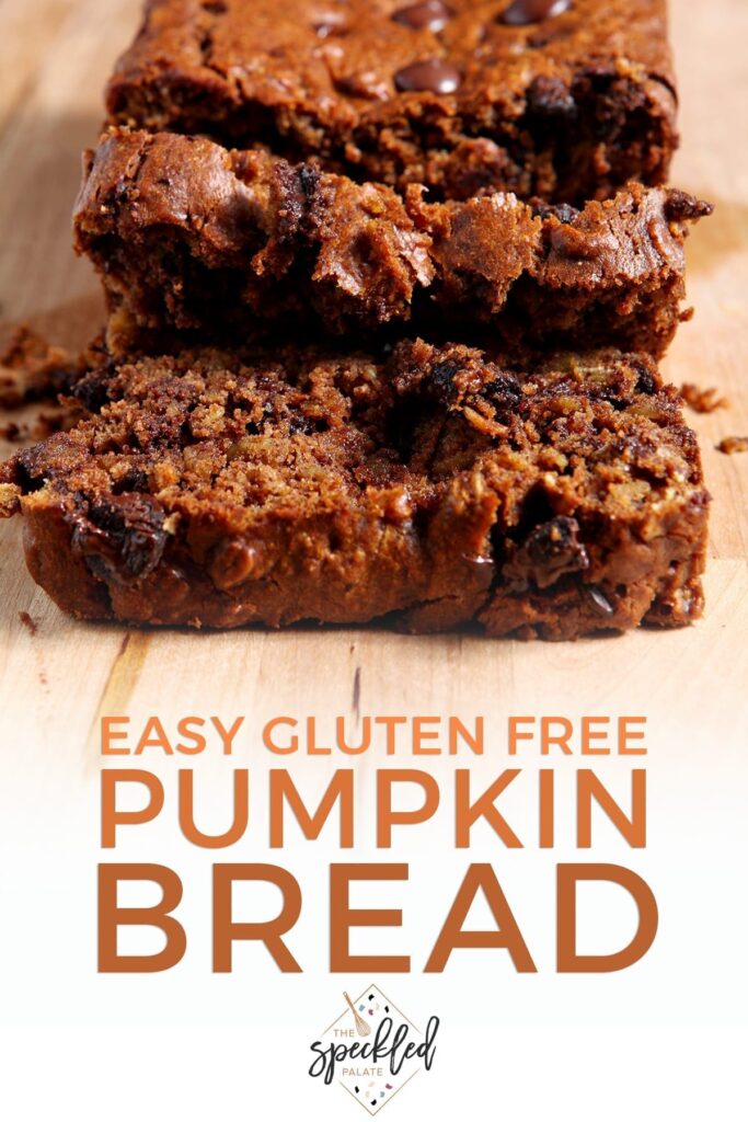 Close up of slices of Gluten Free Pumpkin Bread with Chocolate Chips on a wooden cutting board with the text 'easy gluten free pumpkin bread'