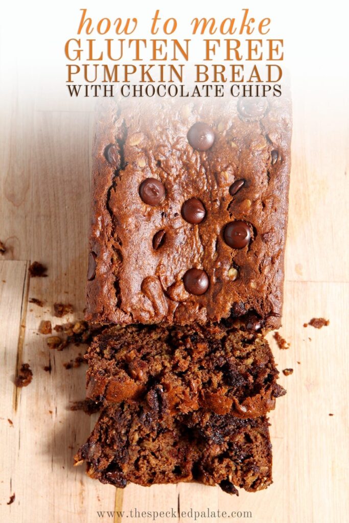 Overhead of a half-sliced loaf of Gluten Free Pumpkin Bread with Chocolate Chips with the text 'how to make gluten free pumpkin bread with chocolate chips'