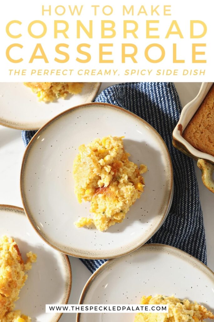 A white plate holds a scoop of Cornbread Casserole with the text 'how to make cornbread casserole. the perfect creamy, spicy side dish'