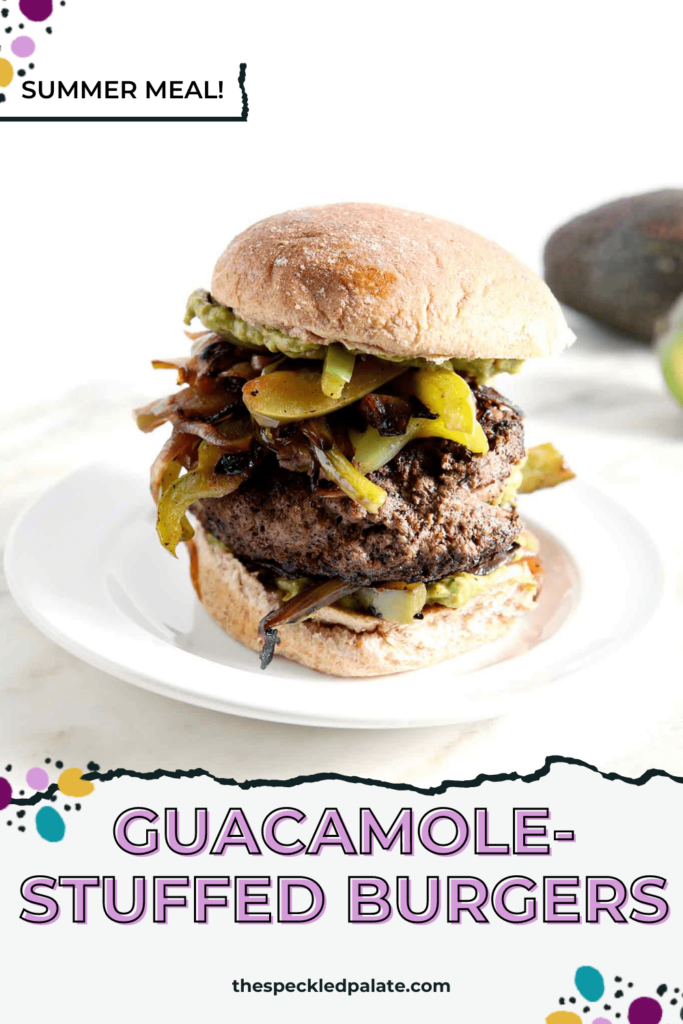 Close up of a Fajita Burger on a white plate with the text Guacamole-Stuffed Burgers