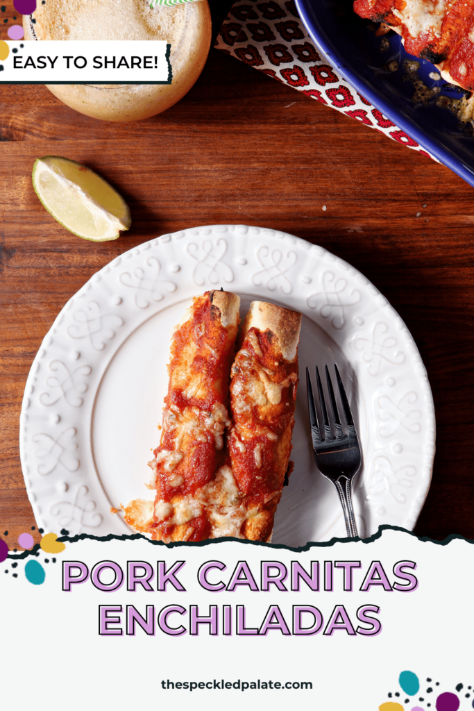 Overhead of two enchiladas on a plate, with text 'pork carnitas enchiladas'