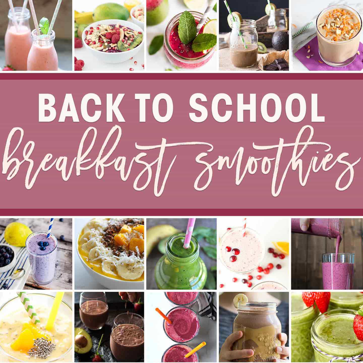 45 Back to School Breakfast Smoothies