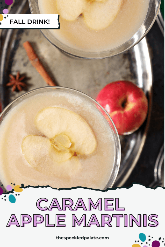 Close up of two salted caramel appletinis garnished with apple slices on a silver tray with spices and an apple with the text caramel apple martinis