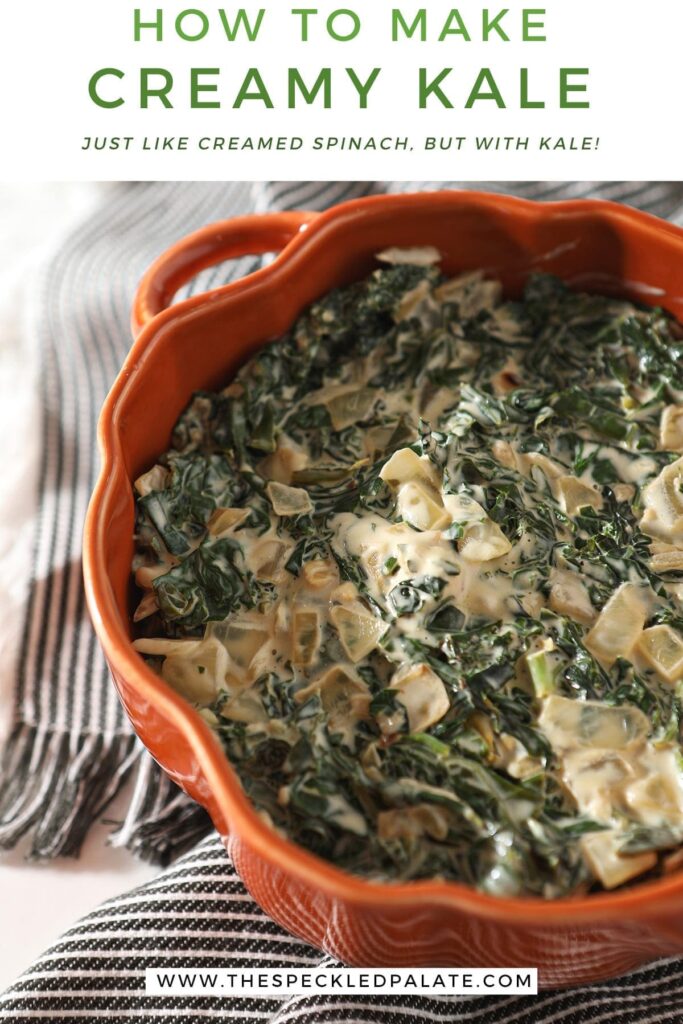 Creamy Kale in an orange serving dish on a gray striped towel with the text 'how to make creamy kale. just like creamed spinach but with kale!'