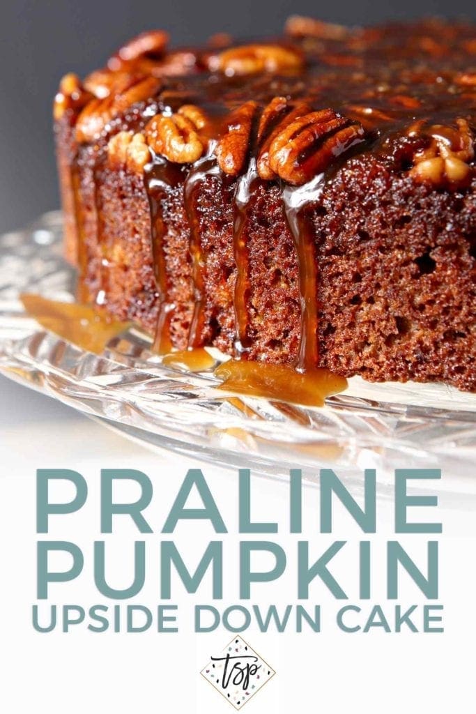 Close up of caramel drizzling down the side of a Praline Pumpkin Upside Down Cake with text for Pinterest