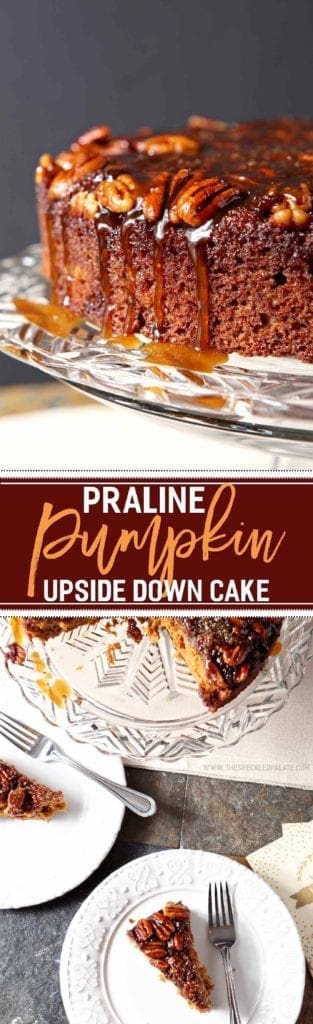 Collage of two images showing a close up of the cake with a bourbon caramel sauce drizzle and an overhead of two slices on white plates with the text praline pumpkin upside down cake