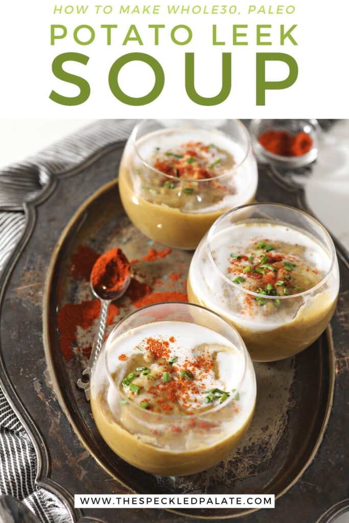 Three glass bowls hold potato leek soup on a silver tray with the text 'how to make whole30, paleo potato leek soup'