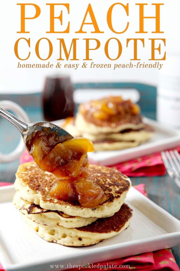 Peach Compote is dolloped onto a stack of pancakes with a spoon, with Pinterest text