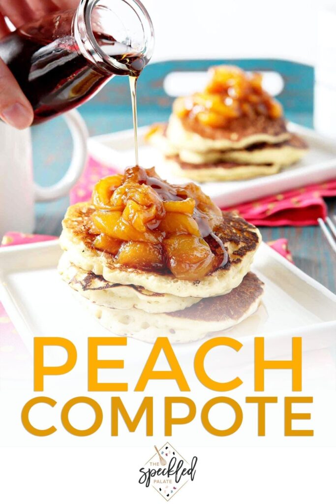 Maple syrup is drizzled over Peach Compote on Pancakes, with Pinterest text