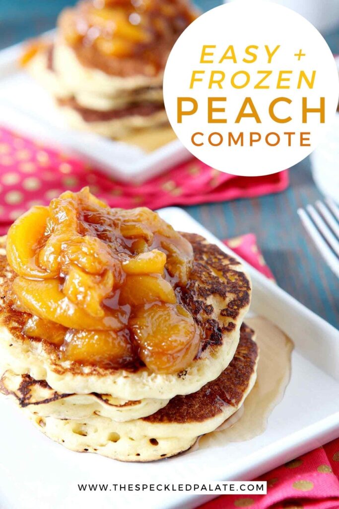 Close up of a stack of pancakes is topped with Peach Compote, with Pinterest text