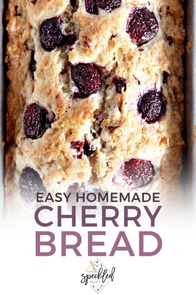 Close up of just-baked Cherry Bread, from above with the text 'easy homemade cherry bread'