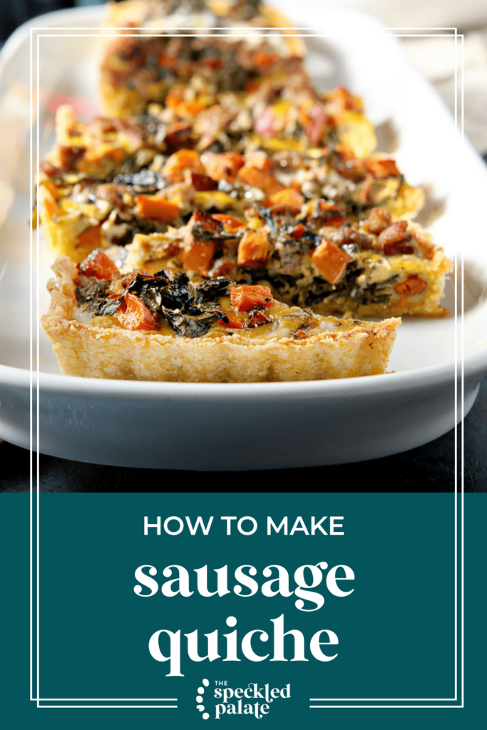 Sliced sweet potato quiche with sausage and collards on a white platter with the text how to make sausage quiche