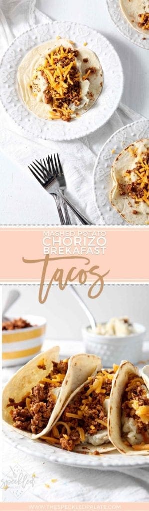 Pinterest collage of two images of Mashed Potato Chorizo Breakfast Tacos, featuring one of two tacos from above and one from the front of three on a white plate