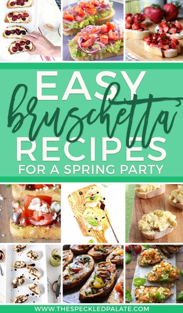 Pinterest collage of 10 Easy Bruschetta Recipes for a Spring Party