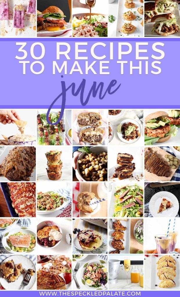 Pinterest collage of Monthly Meal Plan: 30 Recipes to Make in June 2018, featuring 30 thumbnails of the dishes