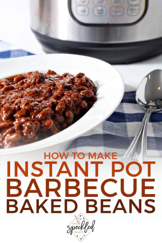 A white bowl holds baked beans in front of an instant pot with the text how to make instant pot barbecue baked beans