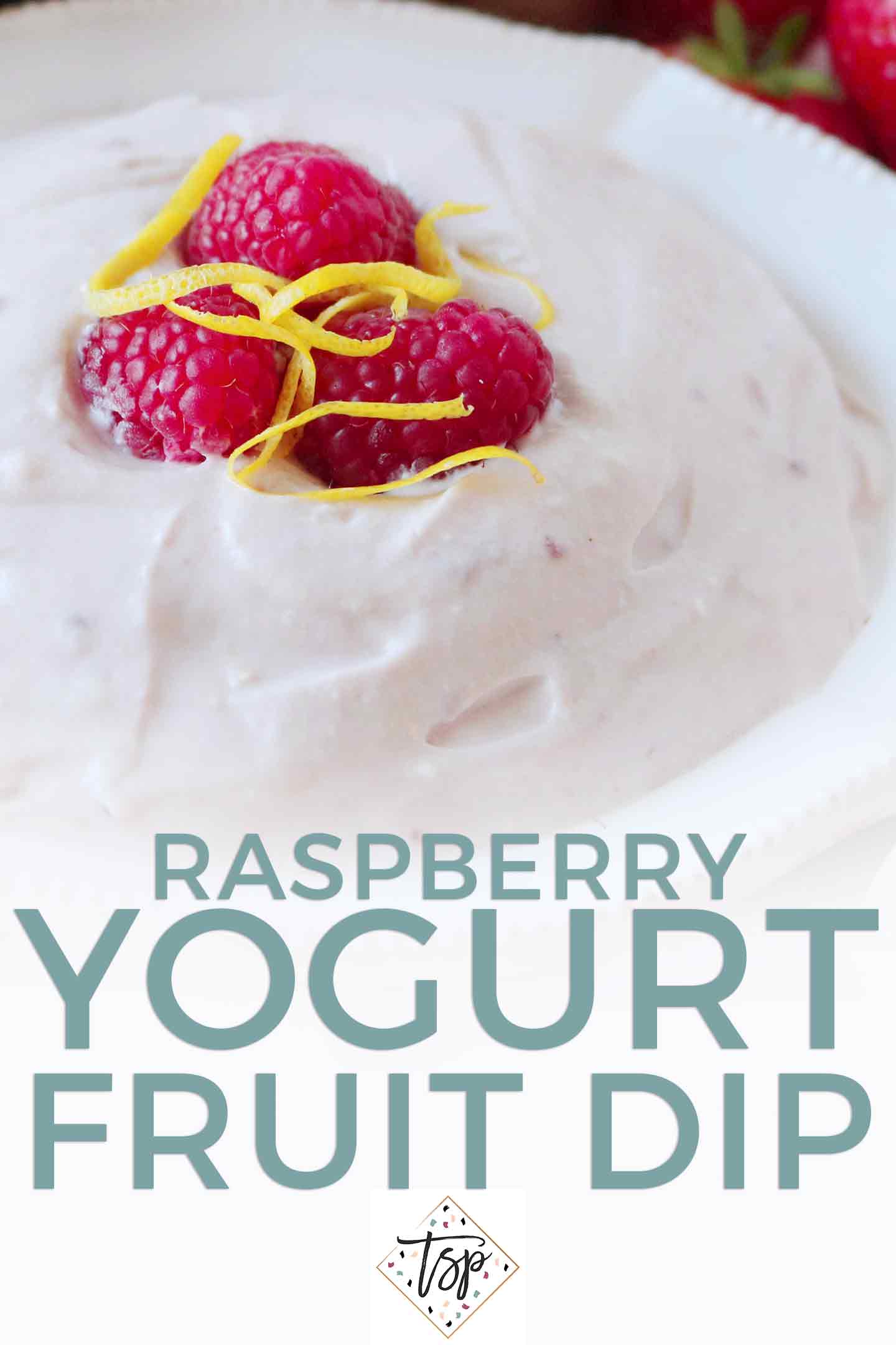 Pinterest image for Raspberry Yogurt Fruit Dip, featuring a close up of the dip, topped with raspberries and lemon zest