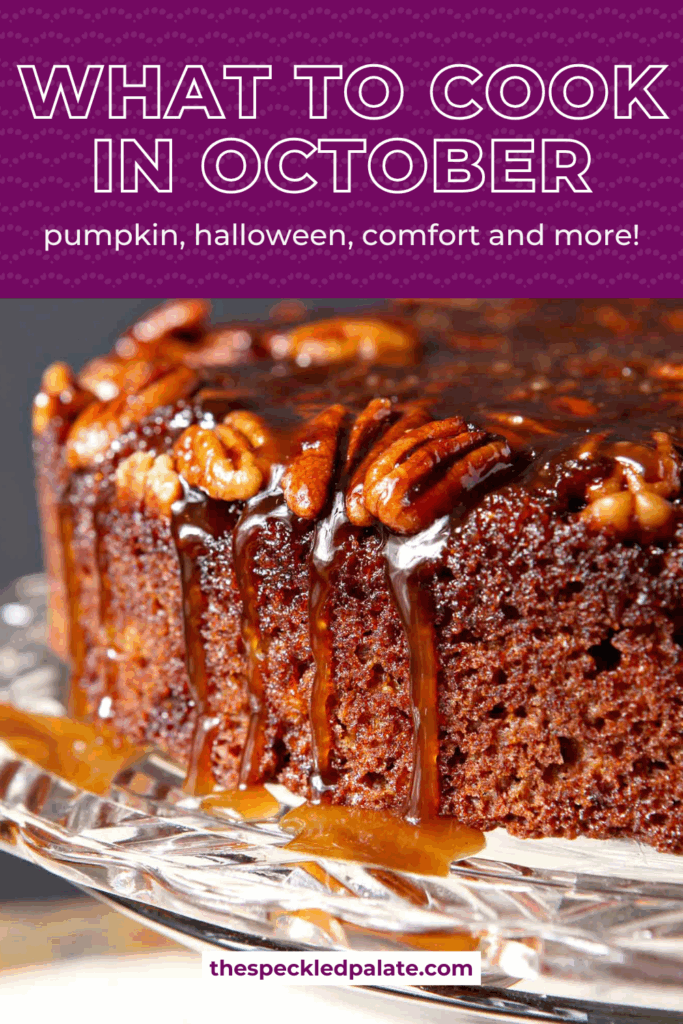 close up of a pumpkin cake with a caramel drizzle with the text what to cook in october pumpkin, halloween, comfort and more