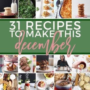 Square image for December 2018 Monthly Meal Plan, featuring 30 of the recipes and text